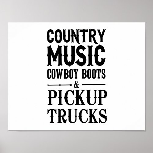 Country Music Cowboy Boots  Pickup Trucks Poster