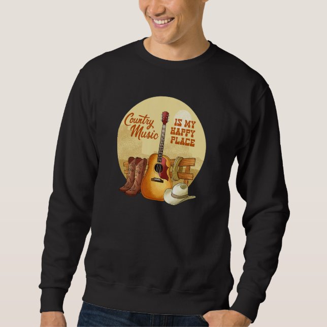 Country Music is My Happy Place Country Lifestyle  Sweatshirt (Front)