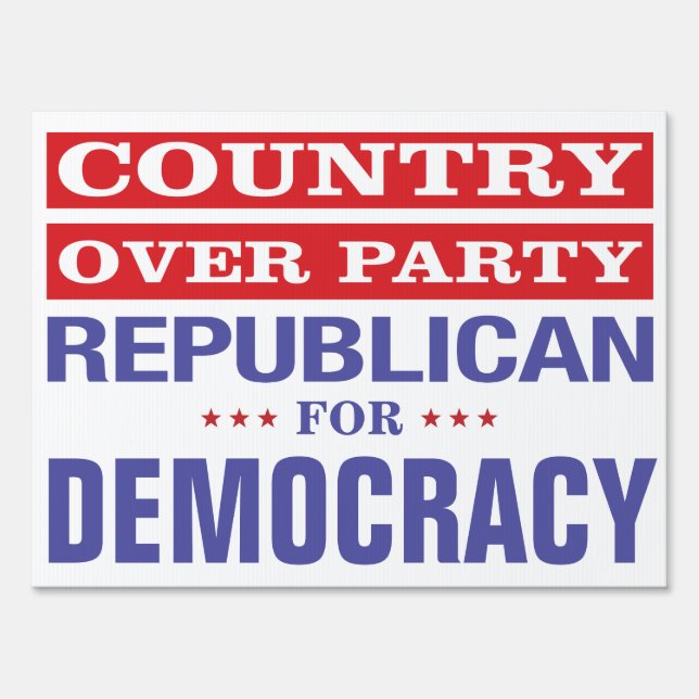 Country Over Party / Republican for Democracy Sign (Front)