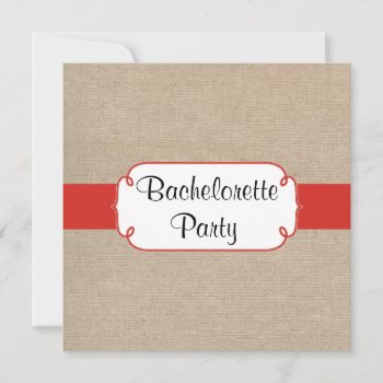 Country Red Orange And Burlap Bachelorette Party Invitation by Mintleafstudio at Zazzle
