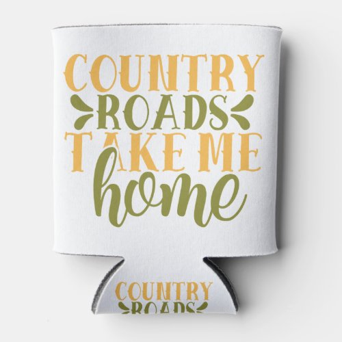 Country Roads Take Me Home Can Cooler