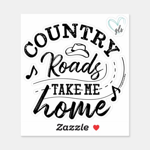 Country Roads Take Me Home GraphicLoveShop Sticker