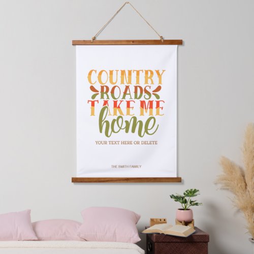 Country roads take me home sweet  modern hanging tapestry