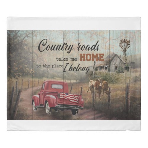 country roads take me home to the place i belong duvet cover