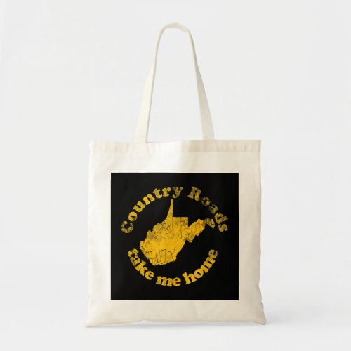 Country Roads West Virginia Take Me Home   Tote Bag
