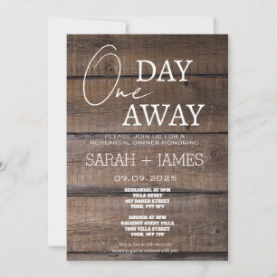Country Rustic One Day Away Rehearsal Dinner  Invitation