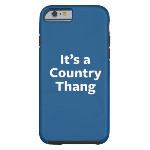 Country Thang Tough iPhone 6 Case