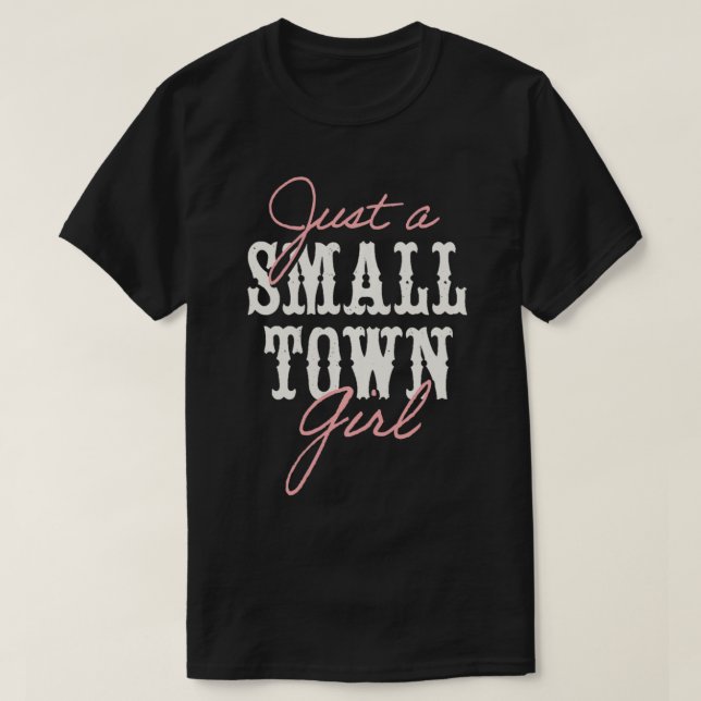 Country Western Cowgirl Just A Small Town Girl Pul T-Shirt (Design Front)