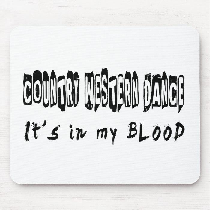 Country Western Dance It's In My Blood Mouse Pad