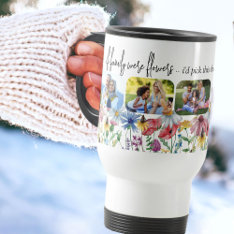Country Wildflower 5 Photo If Family Were Flowers Travel Mug at Zazzle