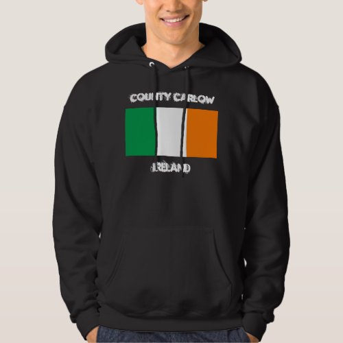 County Carlow Ireland with Irish flag Hoodie