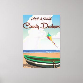 County Durham Train Travel Poster Canvas Print by bartonleclaydesign at Zazzle