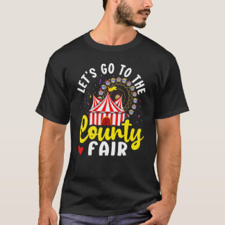 County Fair Let's Go To The County Fair T-Shirt