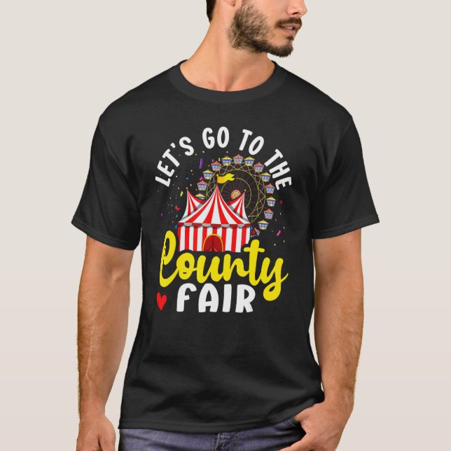 County Fair Let's Go To The County Fair T-Shirt (Front)