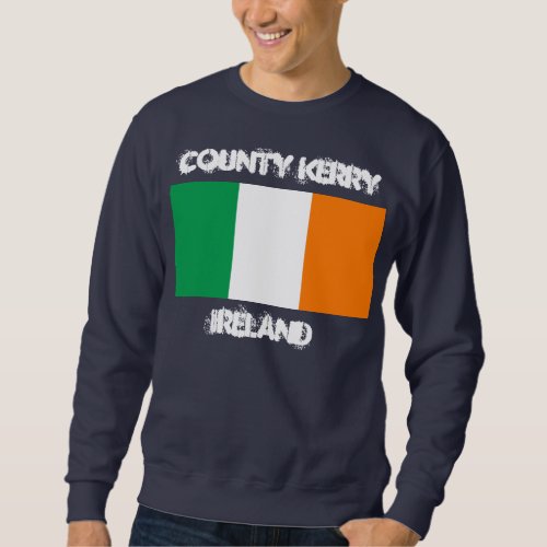 County Kerry Ireland with Irish flag Sweatshirt