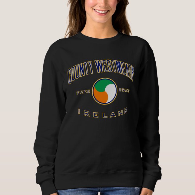 County Westmeath Ireland Long Sleeve  for Women &  Sweatshirt (Front)