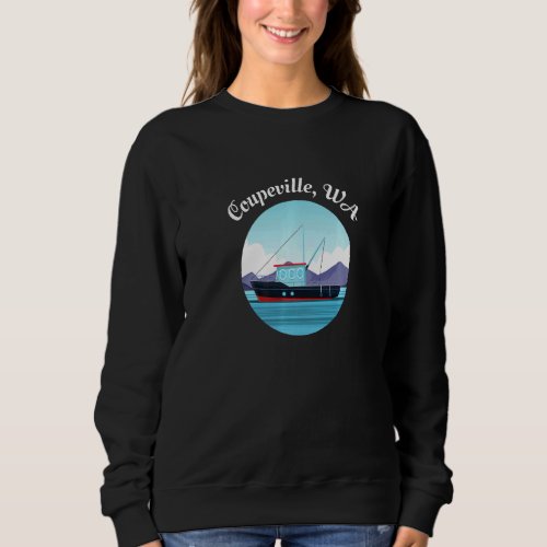 Coupeville Washington Fishing Boat Fisherman Sweatshirt