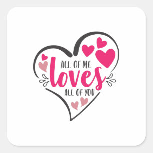 Couple Art All Of Me Loves All Of You Square Sticker