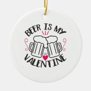 Couple Art Beer Is My Valentine Ceramic Ornament