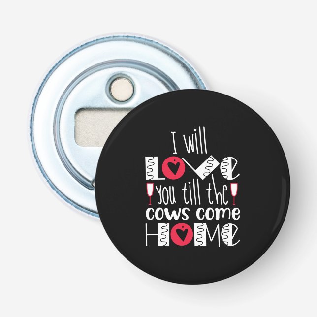 Couple Art I Will Love You Bottle Opener (Front)