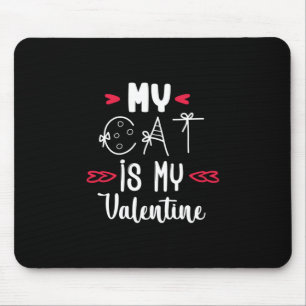 Couple Art My Cat Is My Valentine Mouse Pad