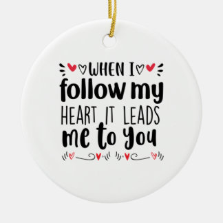 Couple Art When I Follow My Heart Ceramic Ornament