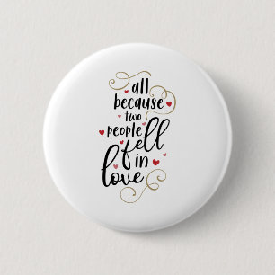 Couple Gift All Because Two People Fell In Love Button