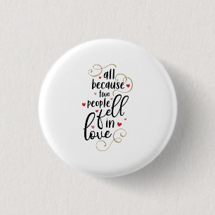 Couple Gift All Because Two People Fell In Love Button