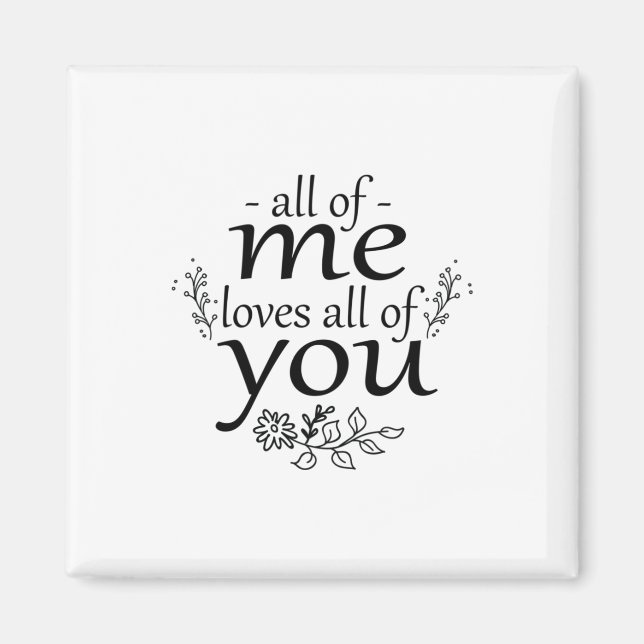 Couple Gift All Of Me Loves All Of You Magnet (Front)