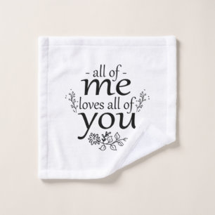 Couple Gift All Of Me Loves All Of You Wash Cloth