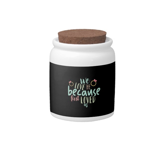 Couple Gift Because First Loved Us Candy Jar (Front)