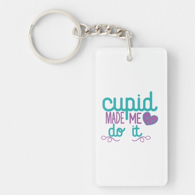 Couple Gift Cupid Made Me Do It Keychain (Front)