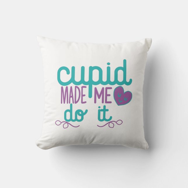 Couple Gift Cupid Made Me Do It Throw Pillow (Front)