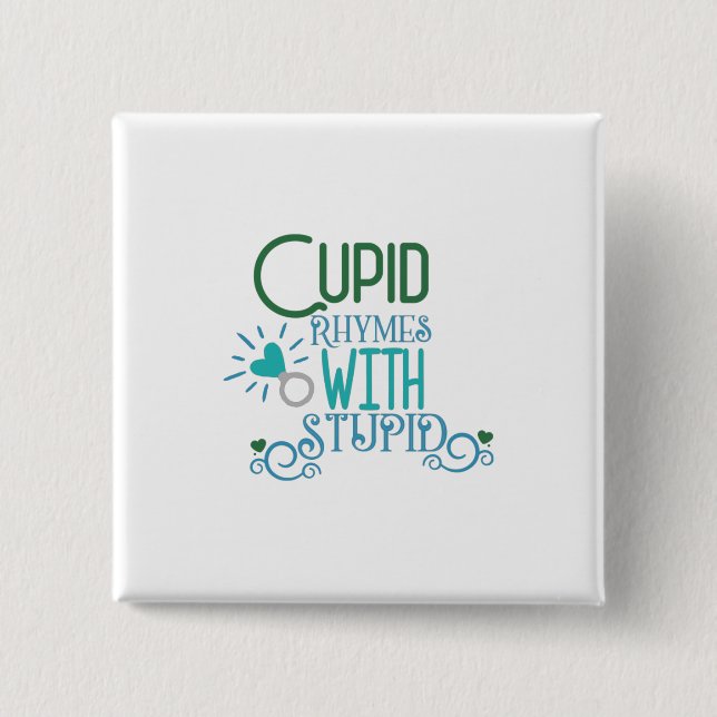 Couple Gift Cupid Rhymes With Stupid Button (Front)