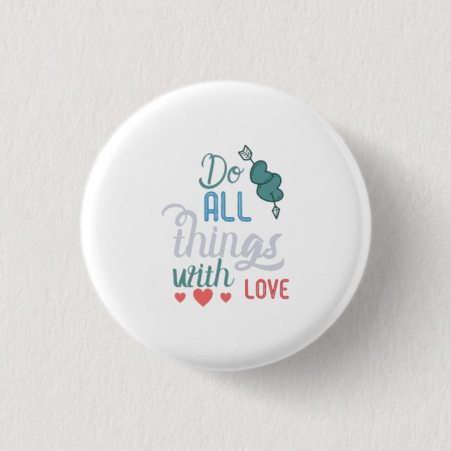 Couple Gift Do All Things With Love Button (Front)