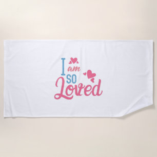 Couple Gift I Am So Loved Beach Towel