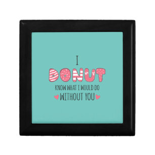 Couple Gift I Donut Know What I Would Do Gift Box