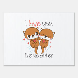 Couple Gift I Love You Like No Otter Sign