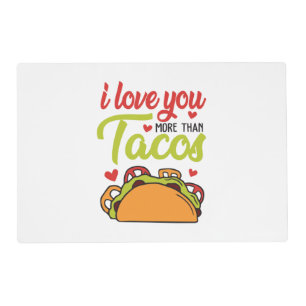 Couple Gift I Love You More Than Tacos Placemat