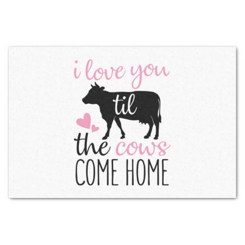 Couple Gift I Love You Til The Cows Come Home Tissue Paper