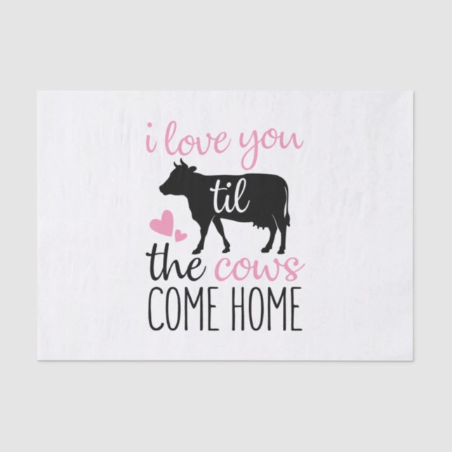 Couple Gift I Love You Til The Cows Come Home Tissue Paper (Front)