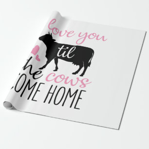 Couple Gift I Love You Til The Cows Come Home Wrapping Paper
