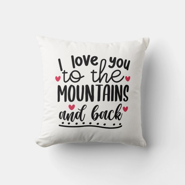 Couple Gift I Love You To The Mountains And Back Throw Pillow (Front)