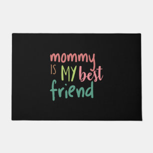 Couple Gift Mommy Is My Best Friend Doormat