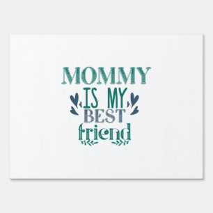 Couple Gift Mommy Is My Best Friend Sign