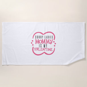 Couple Gift Mommy Is My Valentine Beach Towel