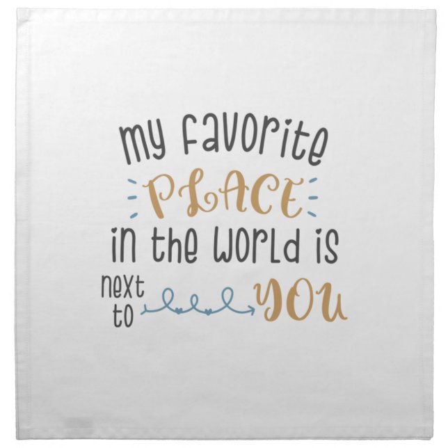 Couple Gift My Favourite Place Is Next To You Cloth Napkin (Front)