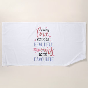Couple Gift Our Love Story Is My Favourite Beach Towel