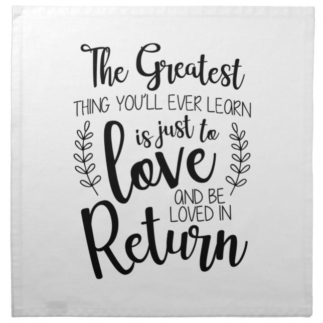 Couple Gift The Greatest Thing You Will Ever Learn Cloth Napkin (Front)