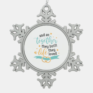 Couple Gift Together They Built A Life Snowflake Pewter Christmas Ornament